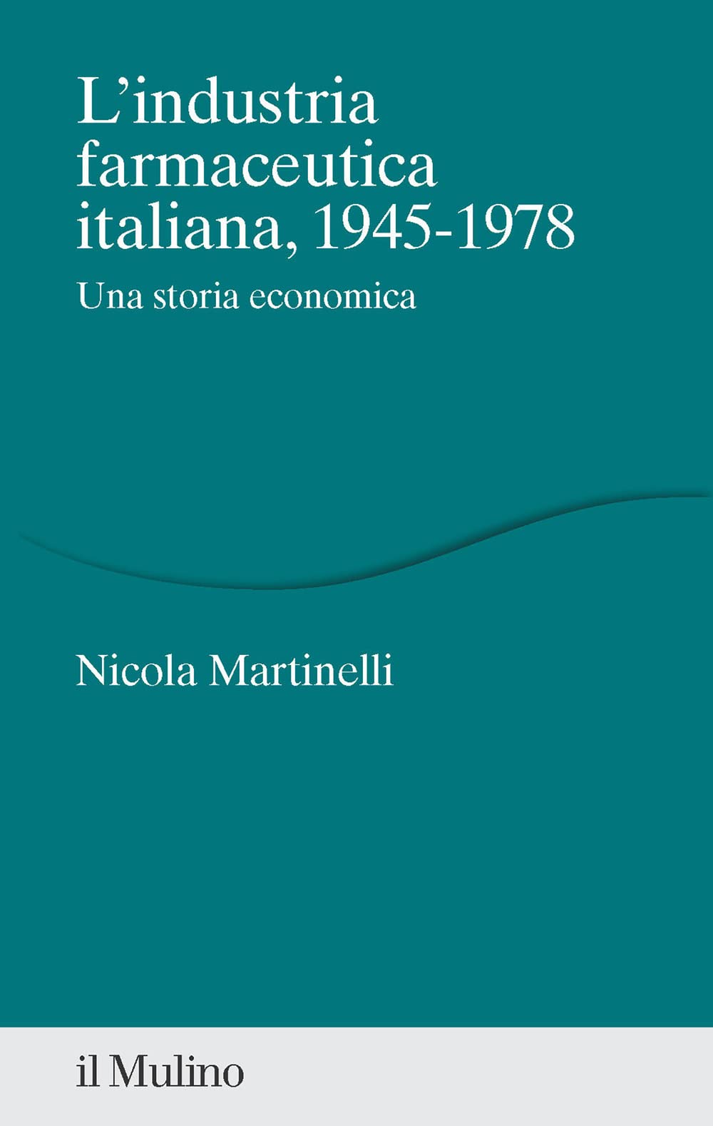Abebooks L'industria farmaceutica italiana 1945-1978. Una storia economica