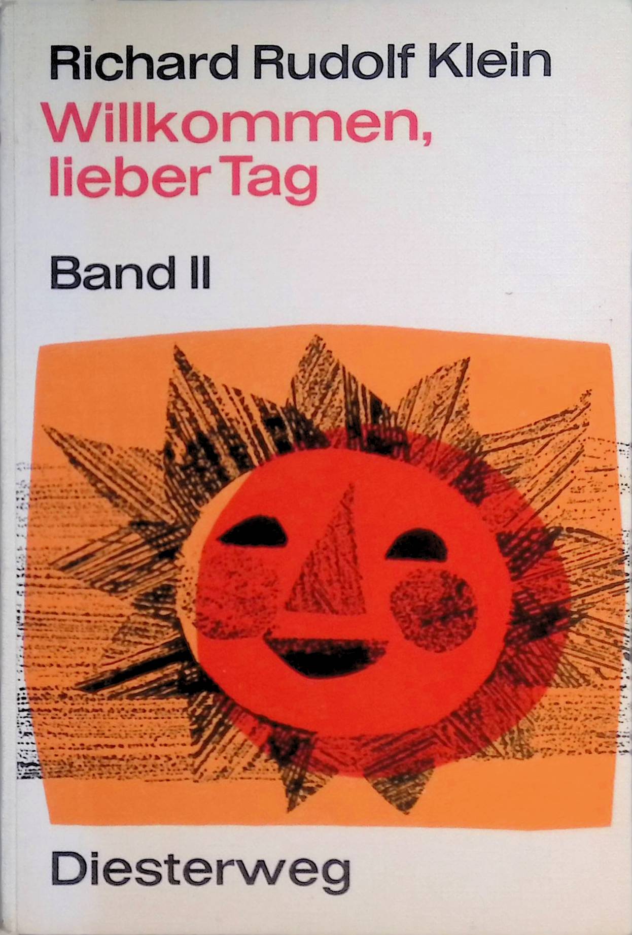 Richard Rudolf Ss Willkommen, lieber Tag; Bd. 2., Kinderlieder und Spielstücke für die ...