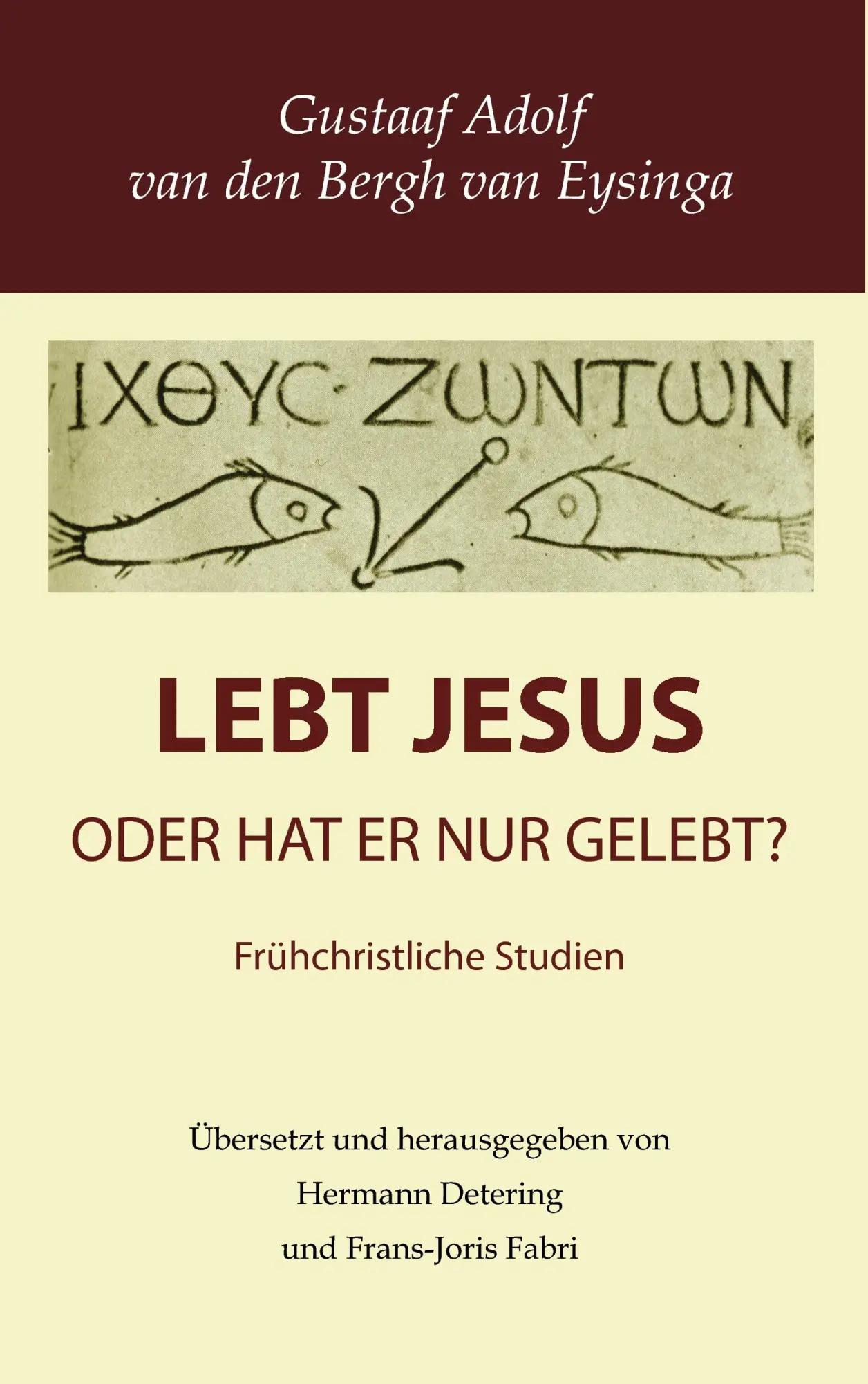 Lebt Jesus? | - oder hat er nur gelebt? - Gustaaf Adolf Van Den Bergh Van Eysinga