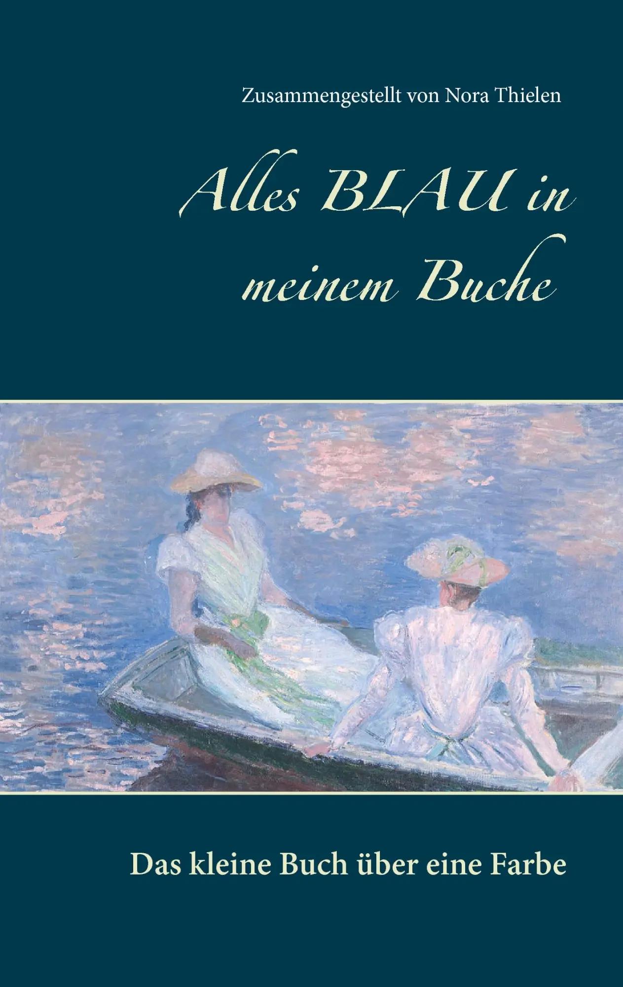 Alles Blau in meinem Buche | Das kleine Buch über eine Farbe - Nora Thielen
