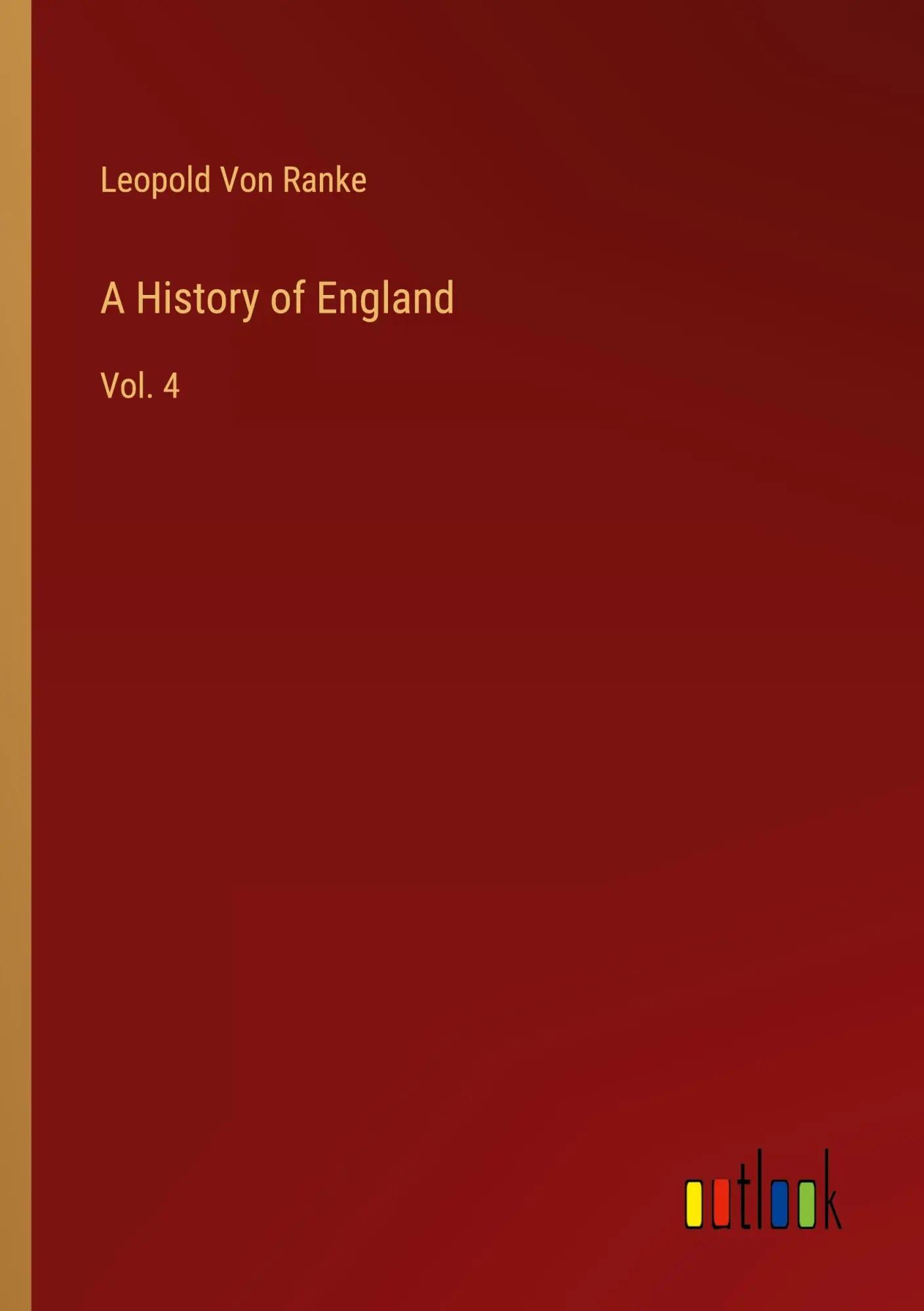 A History of England | Vol. 4 - Leopold von Ranke