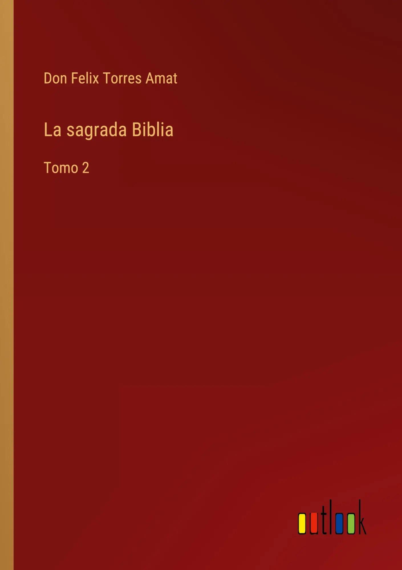 La sagrada Biblia | Tomo 2 - Don Felix Torres Amat