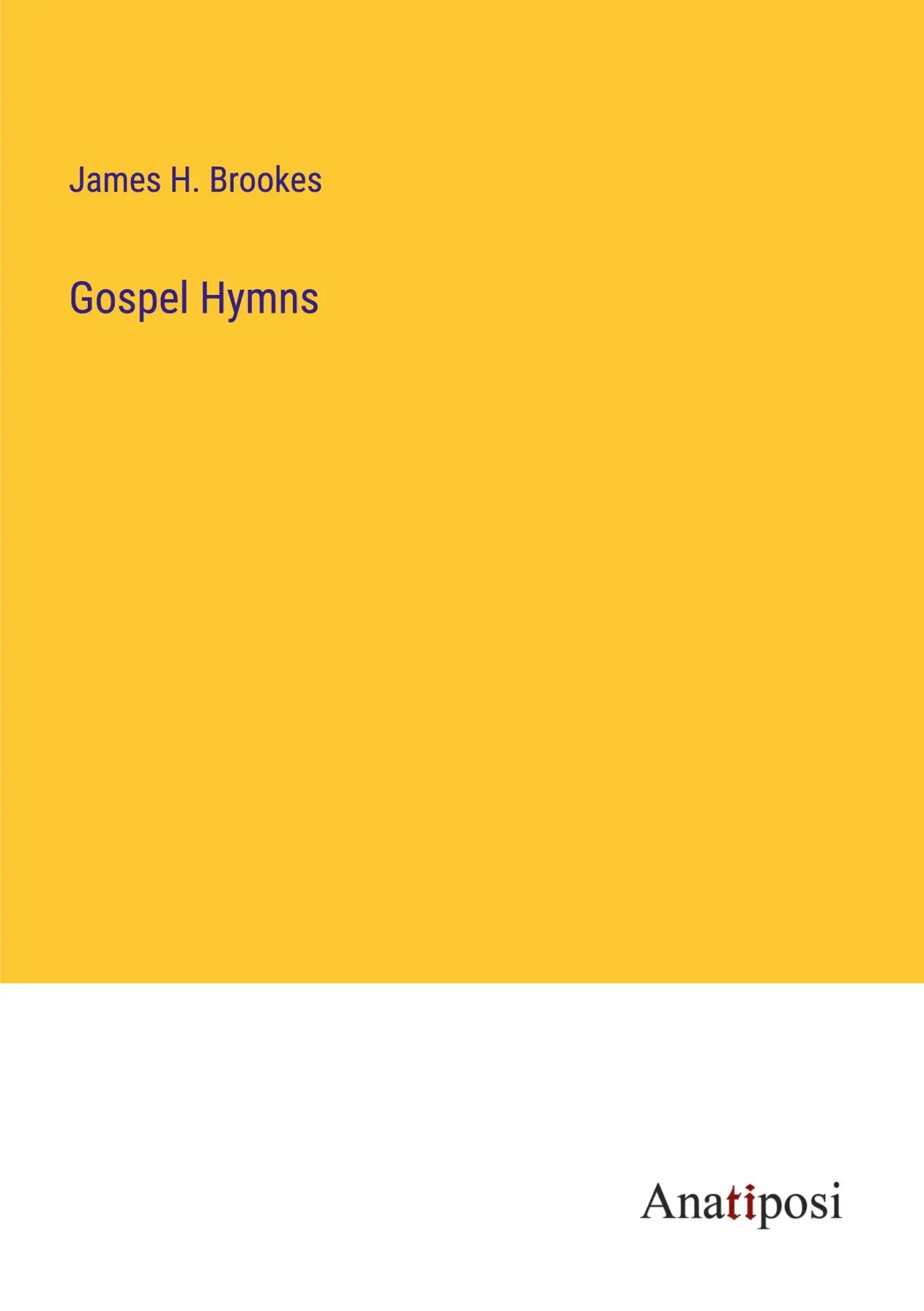 Gospel Hymns - James H. Brookes