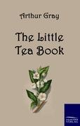 The Little Tea Book - Arthur Gray