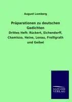Präparationen zu deutschen Gedichten | Drittes Heft: Rückert, Eichendorff, Chamisso, Heine, Lenau, Freiligrath und Geibel - August Lomberg