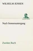 Nach Sonnenuntergang - Zweites Buch - Wilhelm Jensen