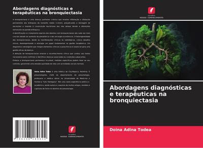 Abordagens diagnósticas e terapêuticas na bronquiectasia - Doina Adina Todea