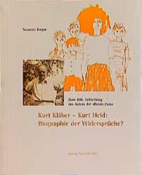 Kurt Kläber - Kurt Held, Biographie der Widersprüche?: Zum 100. Geburtstag des Autors der 'Roten Zora'. Ausstellungskatalog z. d. Ausstellung in Zürich, Jena und Frankfurt a. M., 1997-99 - Koppe, Susanne