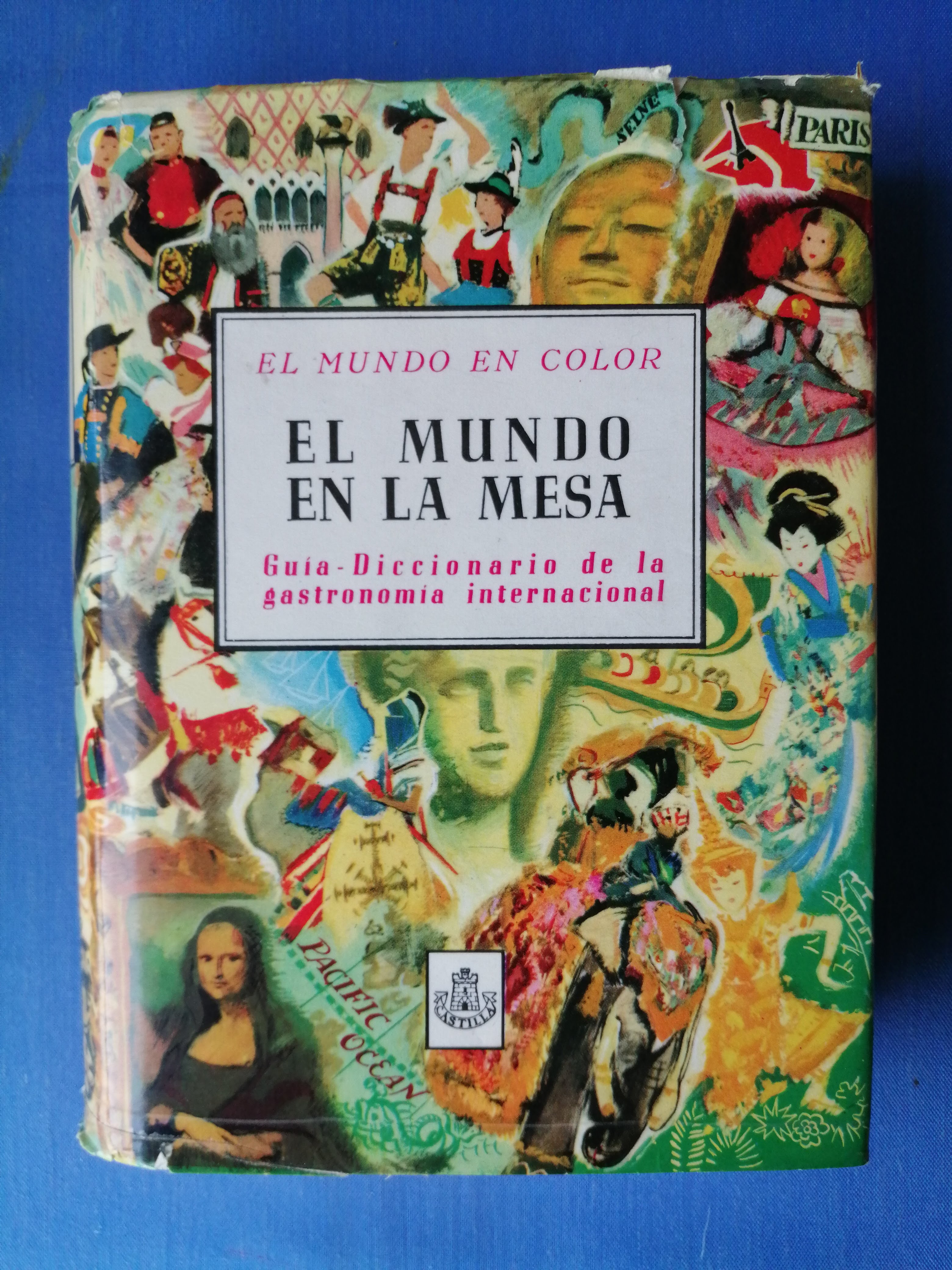 El mundo en la mesa : guía-diccionario de la gastronomía internacional ...