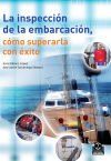 La inspección de la embarcación, cómo superarla con éxito - Blanco López, Jesús; Samaniego Navarro, José Jaime