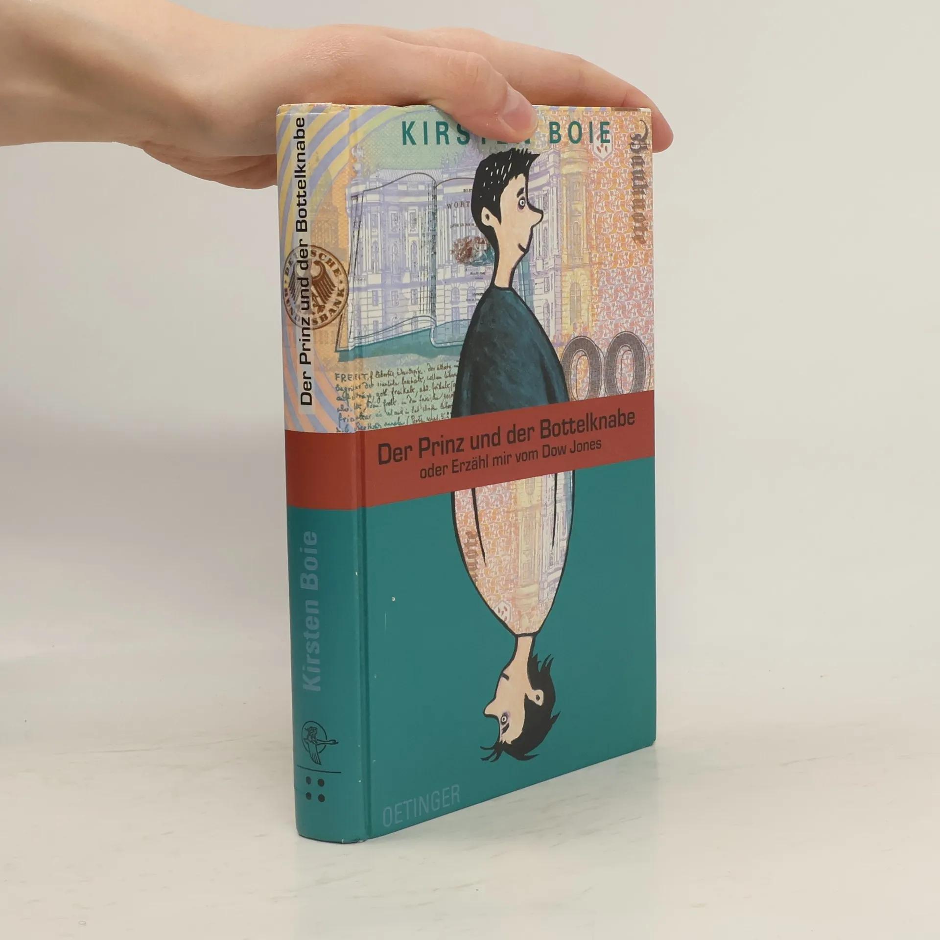 Der Prinz und der Bottelknabe oder erzähl mir vom Dow Jones - Kirsten Boie