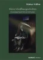 Kleine Scheißhausgeschichten | 68 kurzweilige Geschichten zum Schmunzeln - Markus Walther