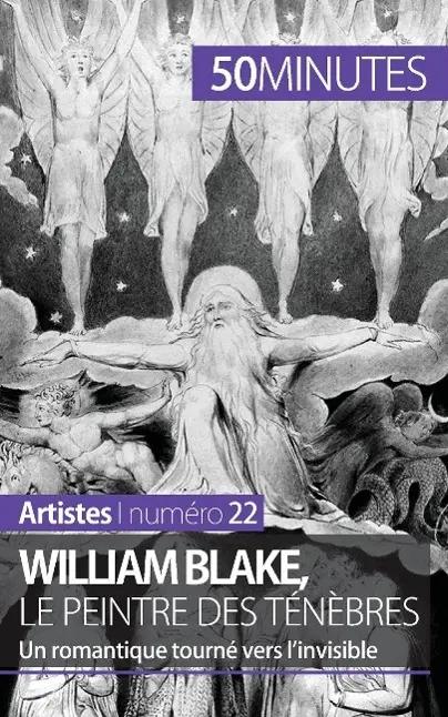 William Blake, le peintre des ténèbres | Un romantique tourné vers l'invisible - Thomas Jacquemin