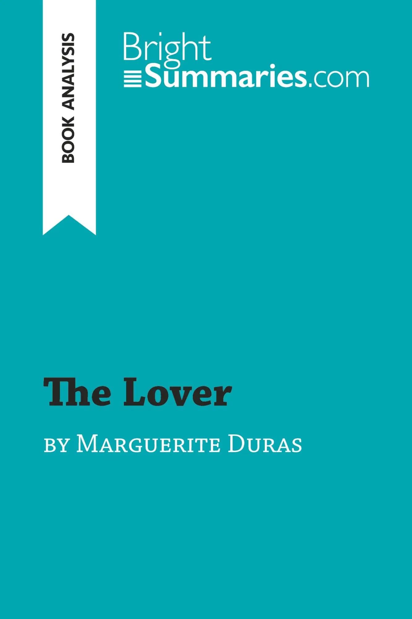 The Lover by Marguerite Duras (Book Analysis) | Detailed Summary, Analysis and Reading Guide - Bright Summaries