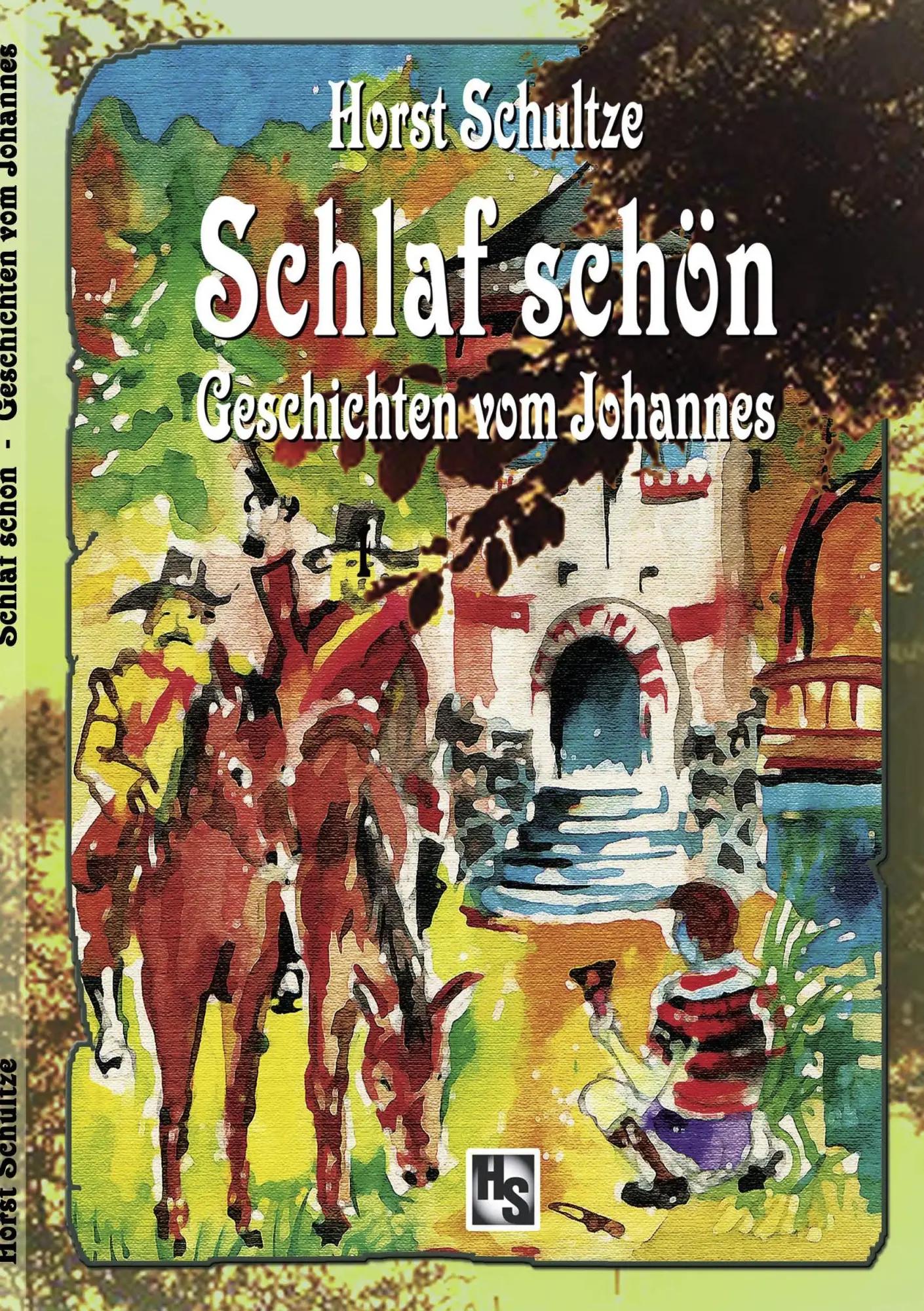 Schlaf schön | Geschichten vom Johannes - Horst Schultze