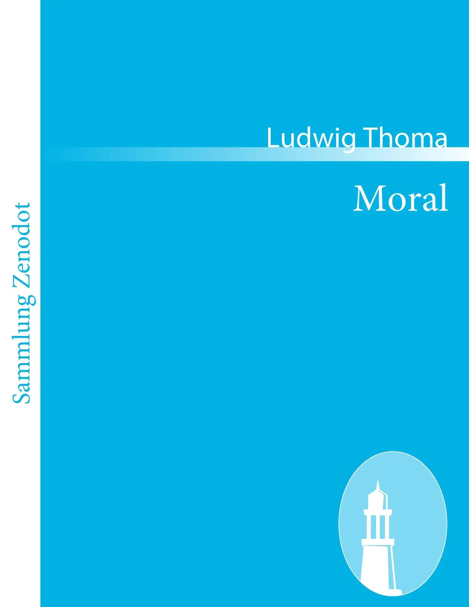 Moral | Komödie in drei Akten - Ludwig Thoma