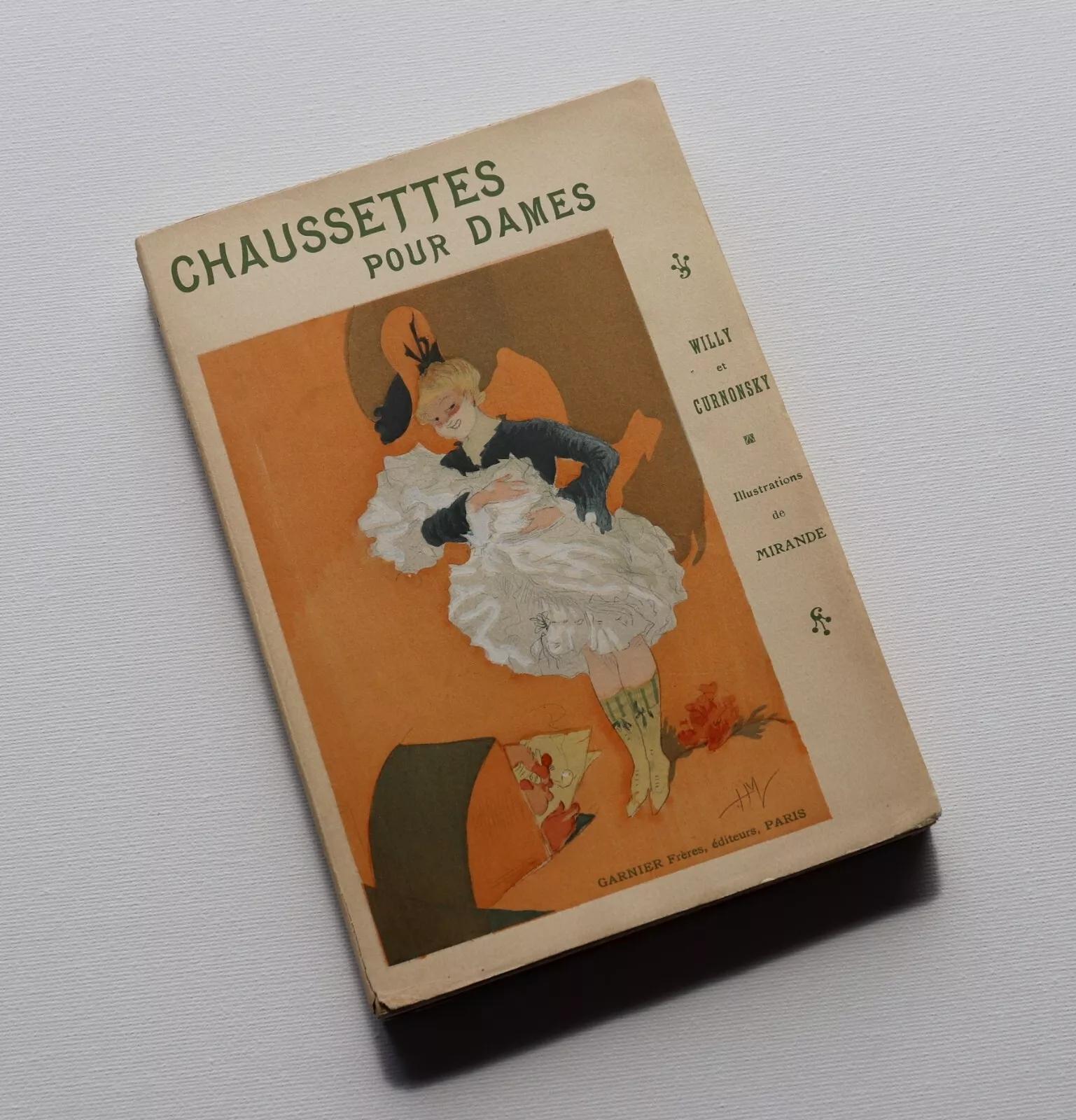 Chaussettes pour Dames. Par Willy et Curnonsky. Défense et illustration du mollet féminin. Cinquante dessins de Mirande. WILLY ( ), CURNONSKY ( ), MI