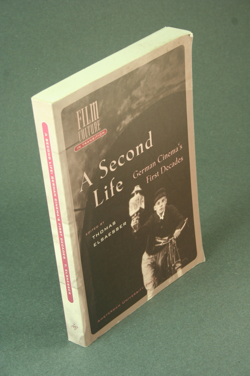 A second life: German cinema's first decades. Edited by Thomas Elsaesser, with Michael Wedel - Elsaesser, Thomas, 1943-