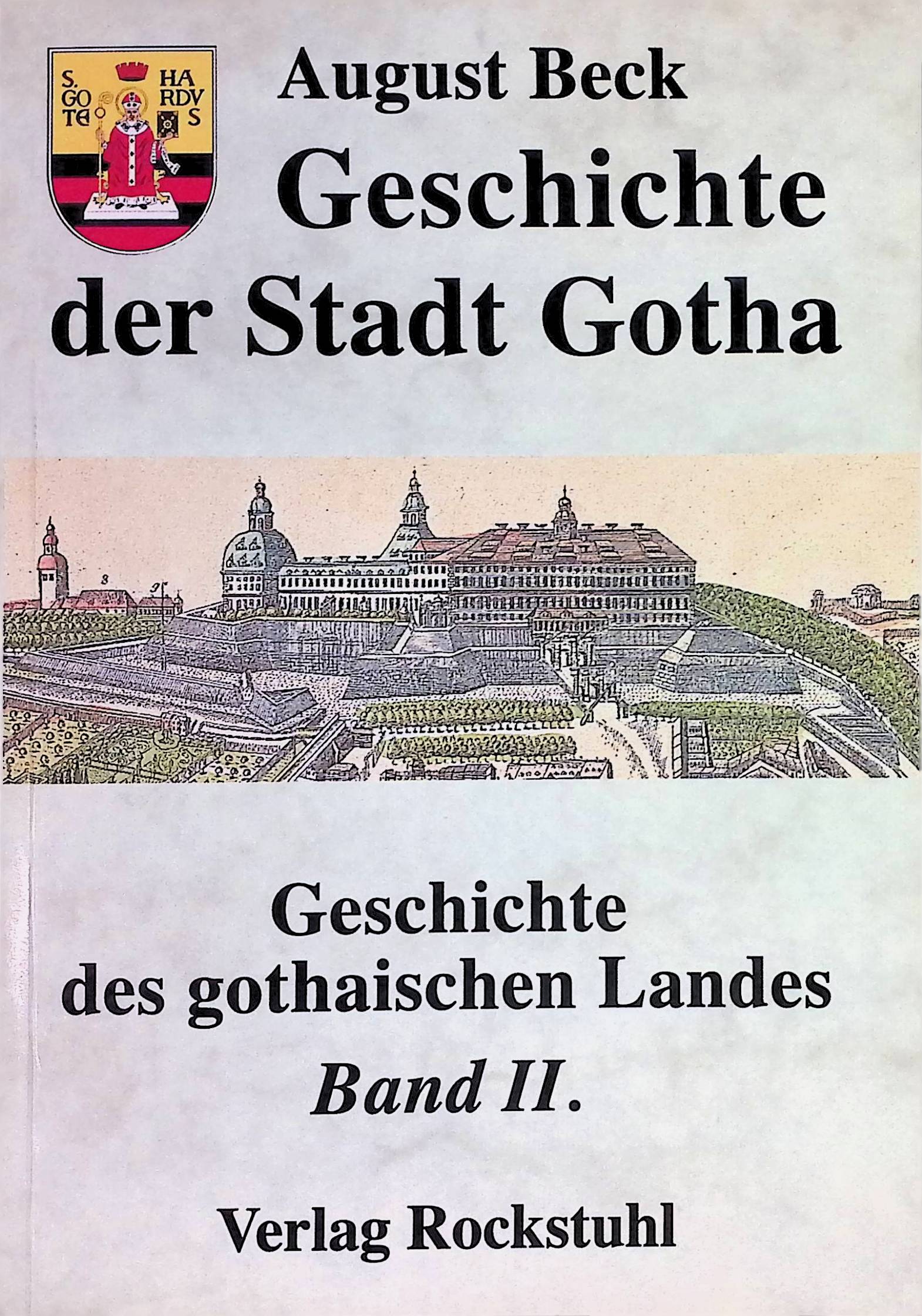 Geschichte der Stadt Gotha. Geschichte des gothaischen Landes ; Bd. 2 - Beck, August