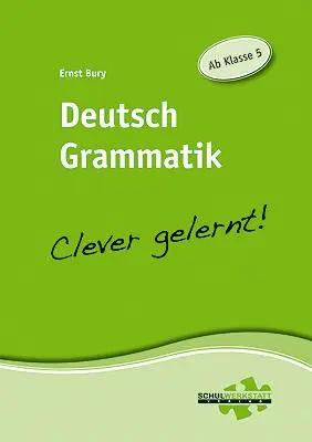 Deutsch Grammatik - clever gelernt | Ab Klasse 5 - Ernst Bury