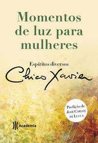 MOMENTOS DE LUZ PARA MULHERES - XAVIER, CHICO