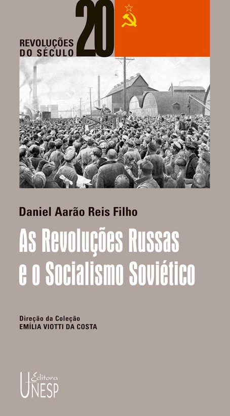 REVOLUCOES RUSSAS E O SOCIALISMO SOVIETICO, AS - FILHO, DANIEL AARAO REIS