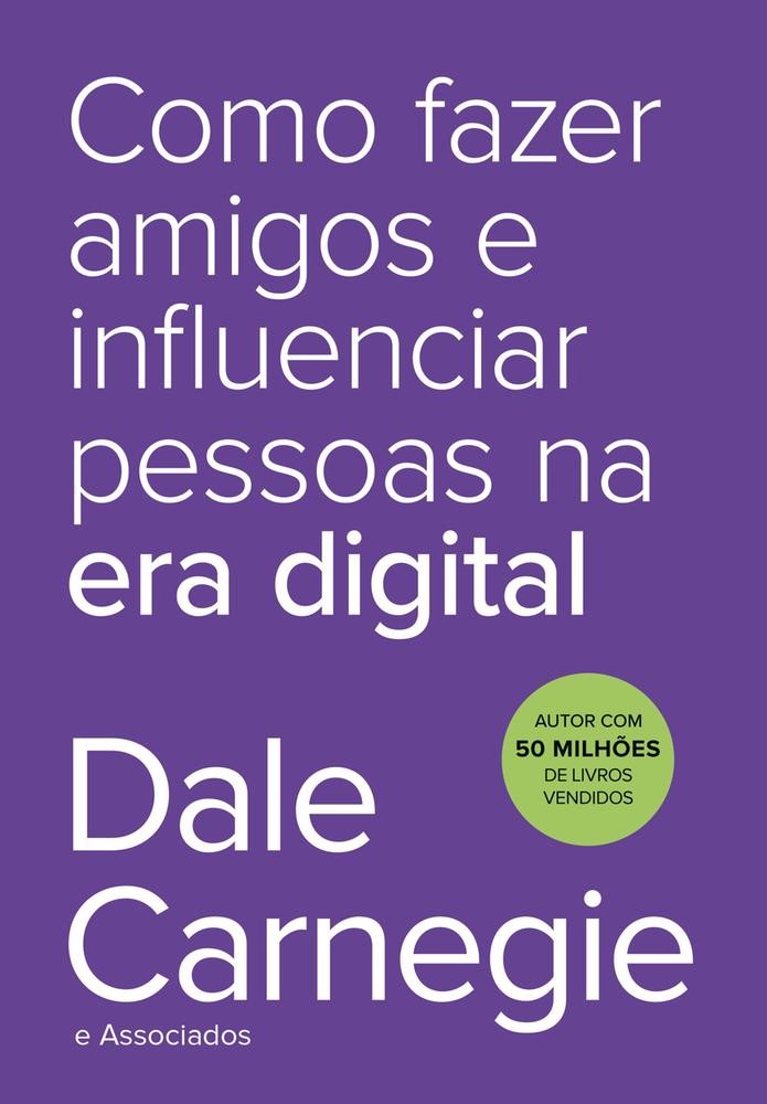 Como fazer amigos e influenciar pessoas na era digital - Carnegie, Dale (Autor)