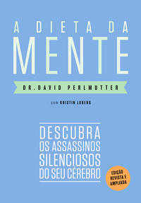DIETA DA MENTE, A - 02ED/20 - PERLMUTTER, DR. DAVID; OBERG, KRISTIN