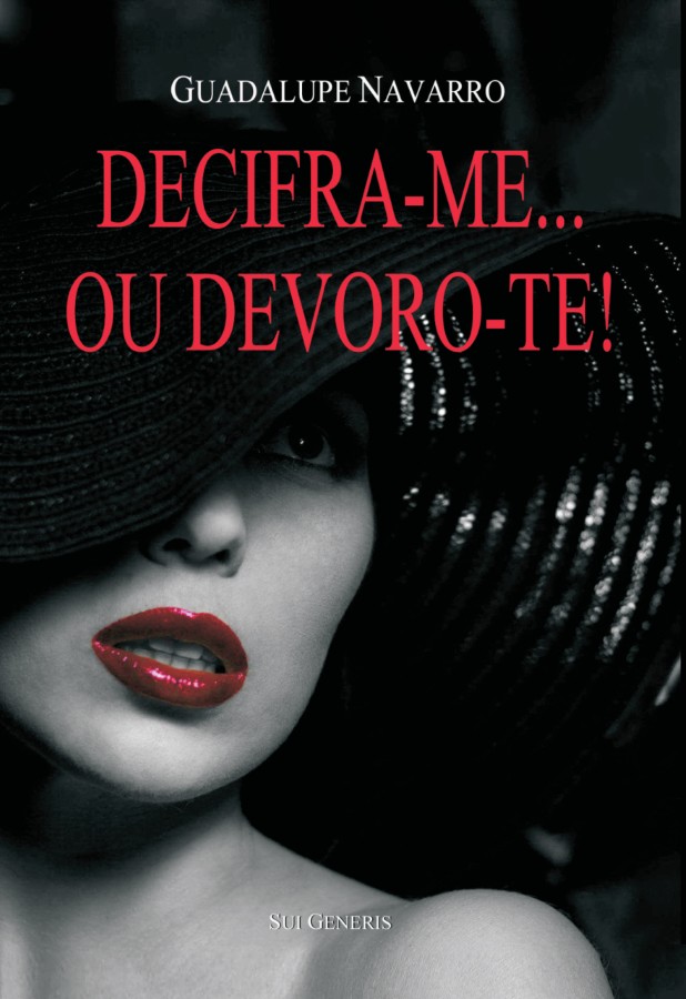 Decifra-Me. Ou Devoro-Te! - Navarro, Guadalupe