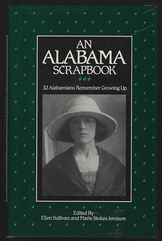 ALABAMA SCRAPBOOK 32 Alabamians Remember Growing Up by Sullivan