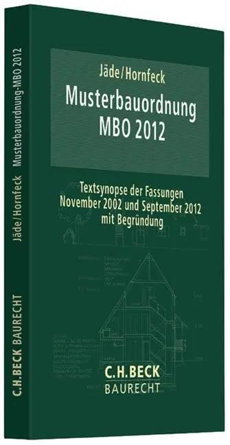 Musterbauordnung (MBO 2012) | Textsynopse der Fassungen November 2002 und September 2012 mit Begründung, C.H. Beck Baurecht - Henning/Hornfeck, Johanna Jäde