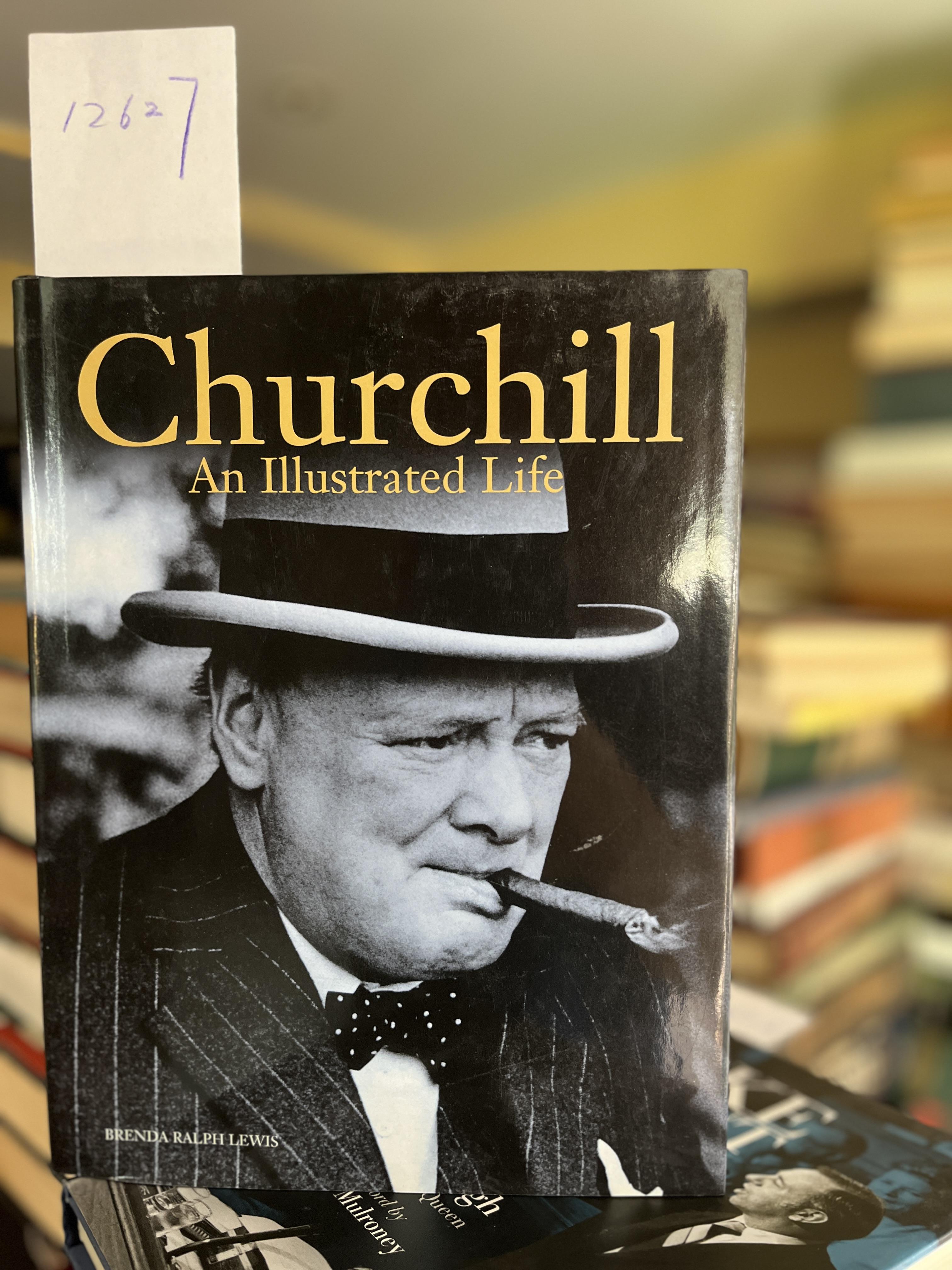 Churchill: An Illustrated Life by Lewis, Brenda Ralph: As New Hardcover ...