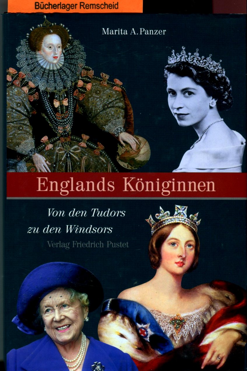 Englands Königinnen: Von den Tudors zu den Windsors (Biografien) - Panzer, Marita
