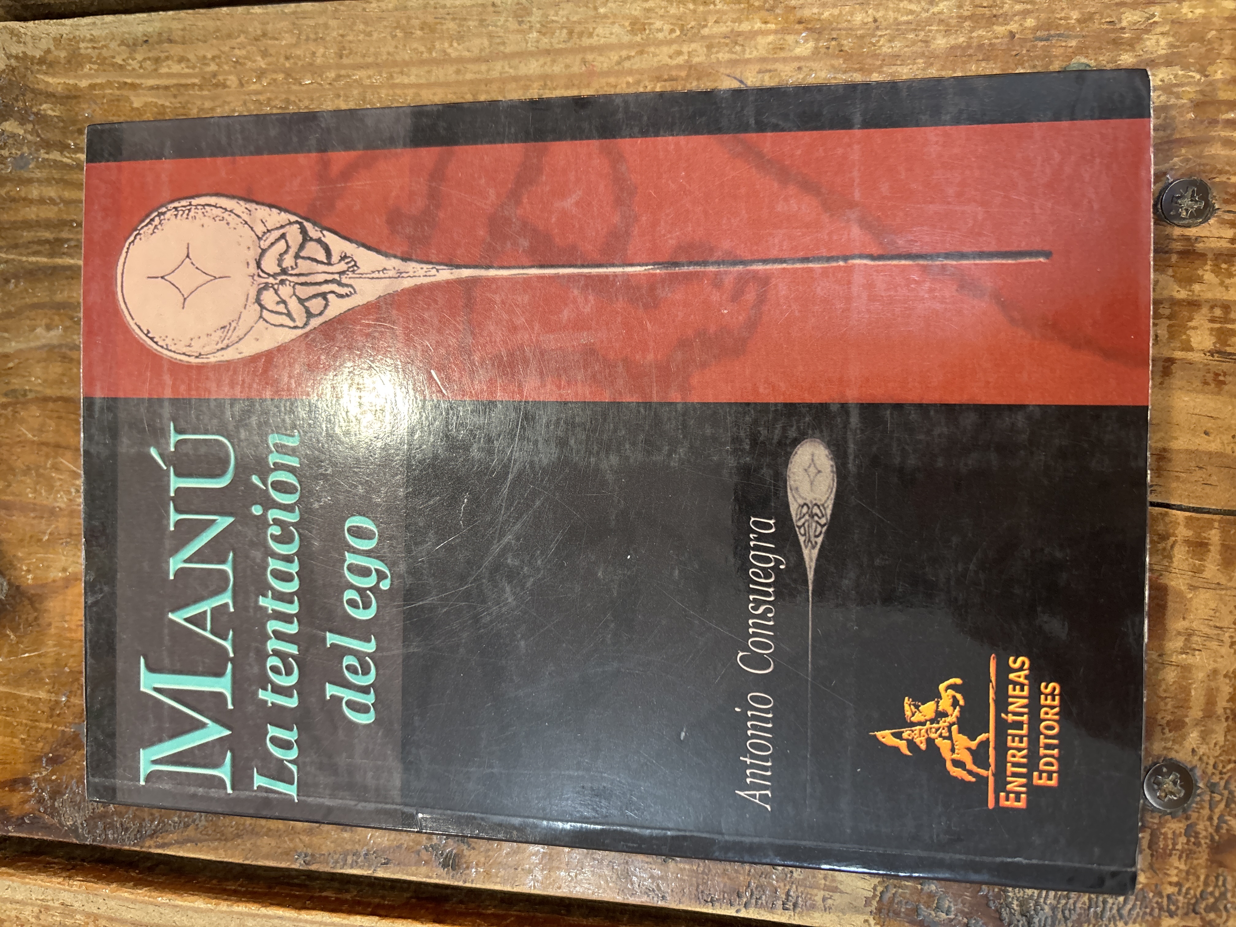 Manú: La tentación del ego (Spanish Edition) - Antonio Consuegra