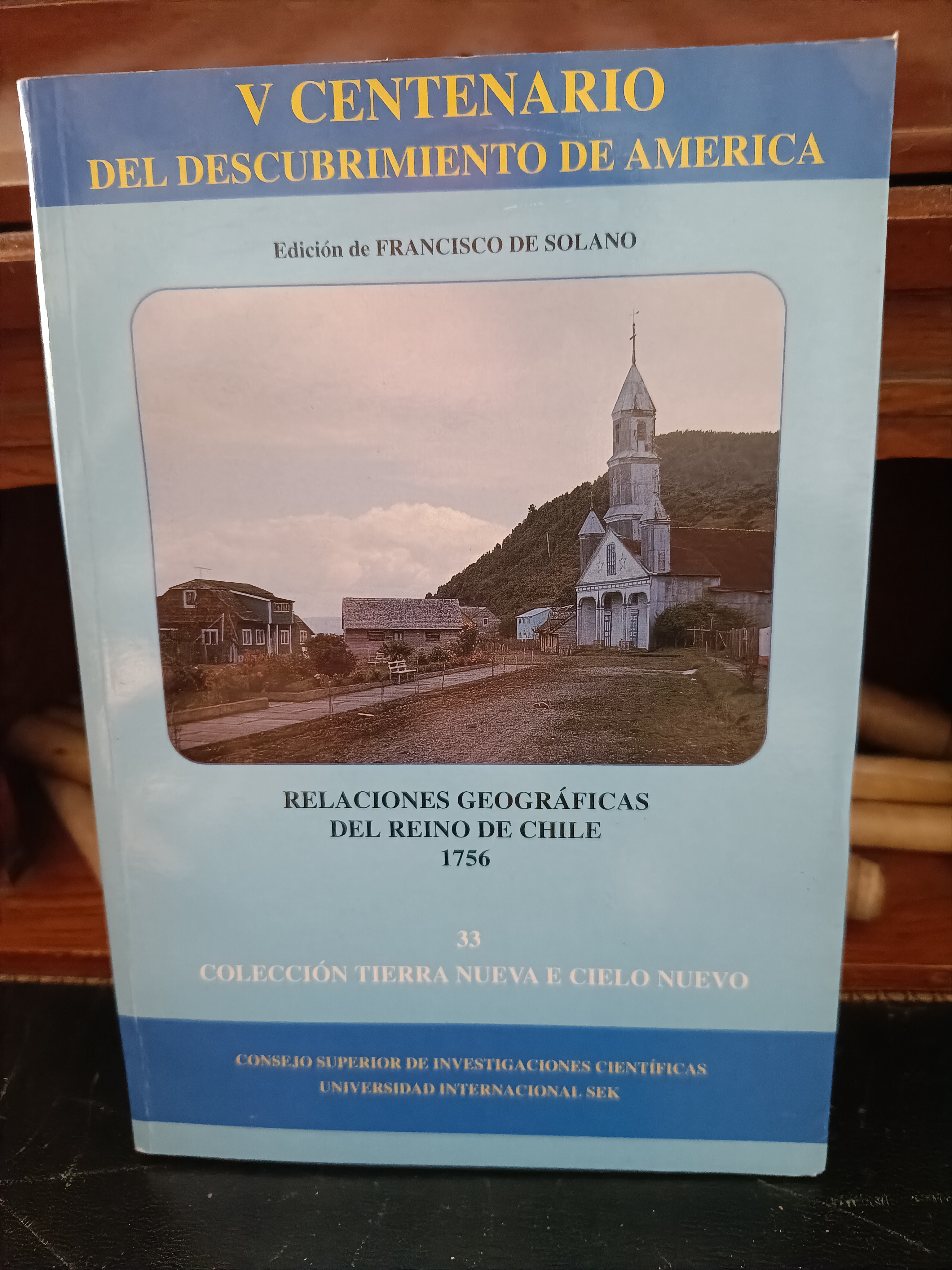 RELACIONES GEOGRÁFICAS DEL REINO DE CHILE. 1756. de SOLANO, Francisco de  (Edición y estudio preliminar) | Librería J. Cintas