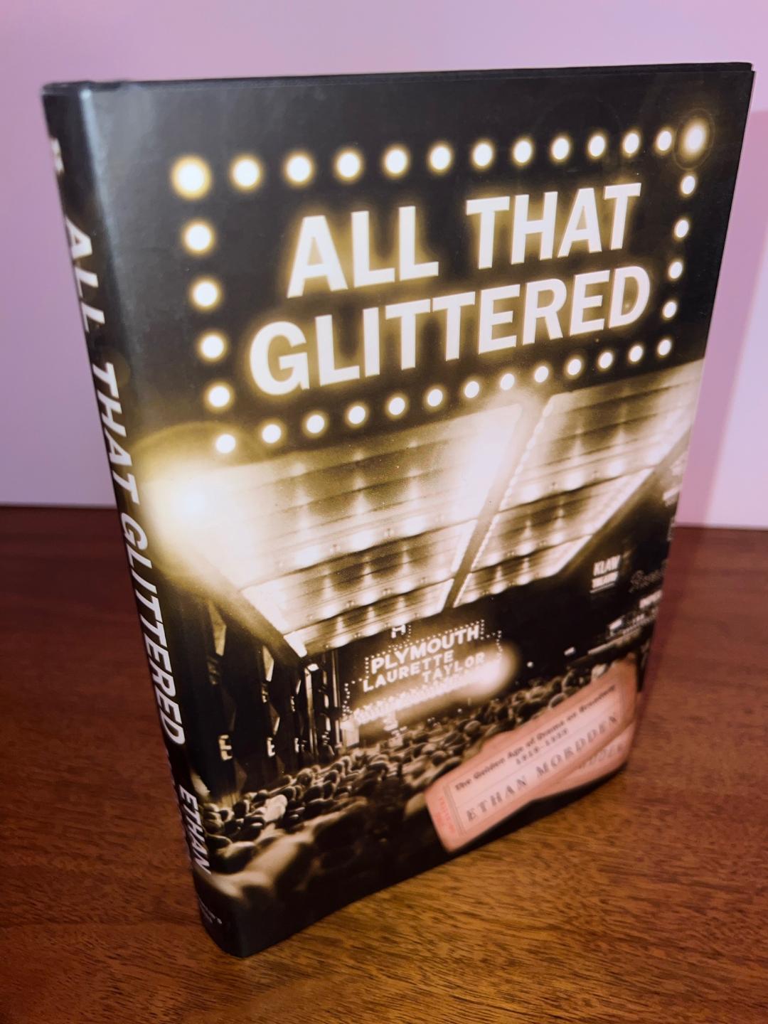All That Glittered - the Golden Age of Drama on Broadway - 1919-1959 by ...