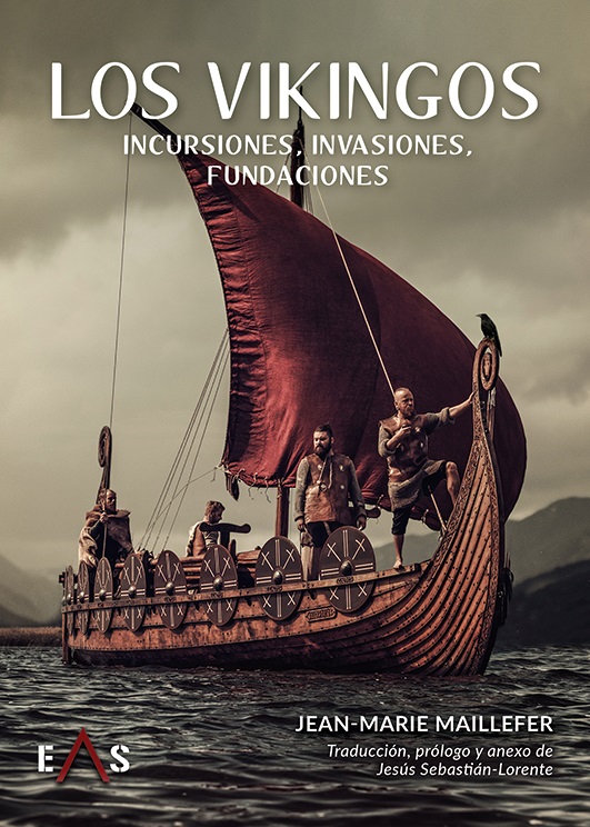 LOS VIKINGOS INCURSIONES INVASIONES FUNDACIONES JEAN-MARIE MAILLEFER PRÓLOGO Y ANEXO DE JESÚS SEBASTIÁN-LORENTE [Nuevo] [Tapa blanda]