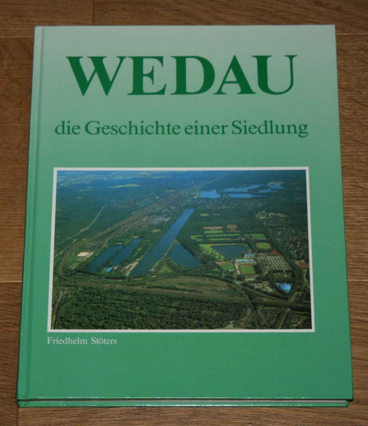 Wedau die Geschichte einer Siedlung. von Stöters, Friedhelm und ...