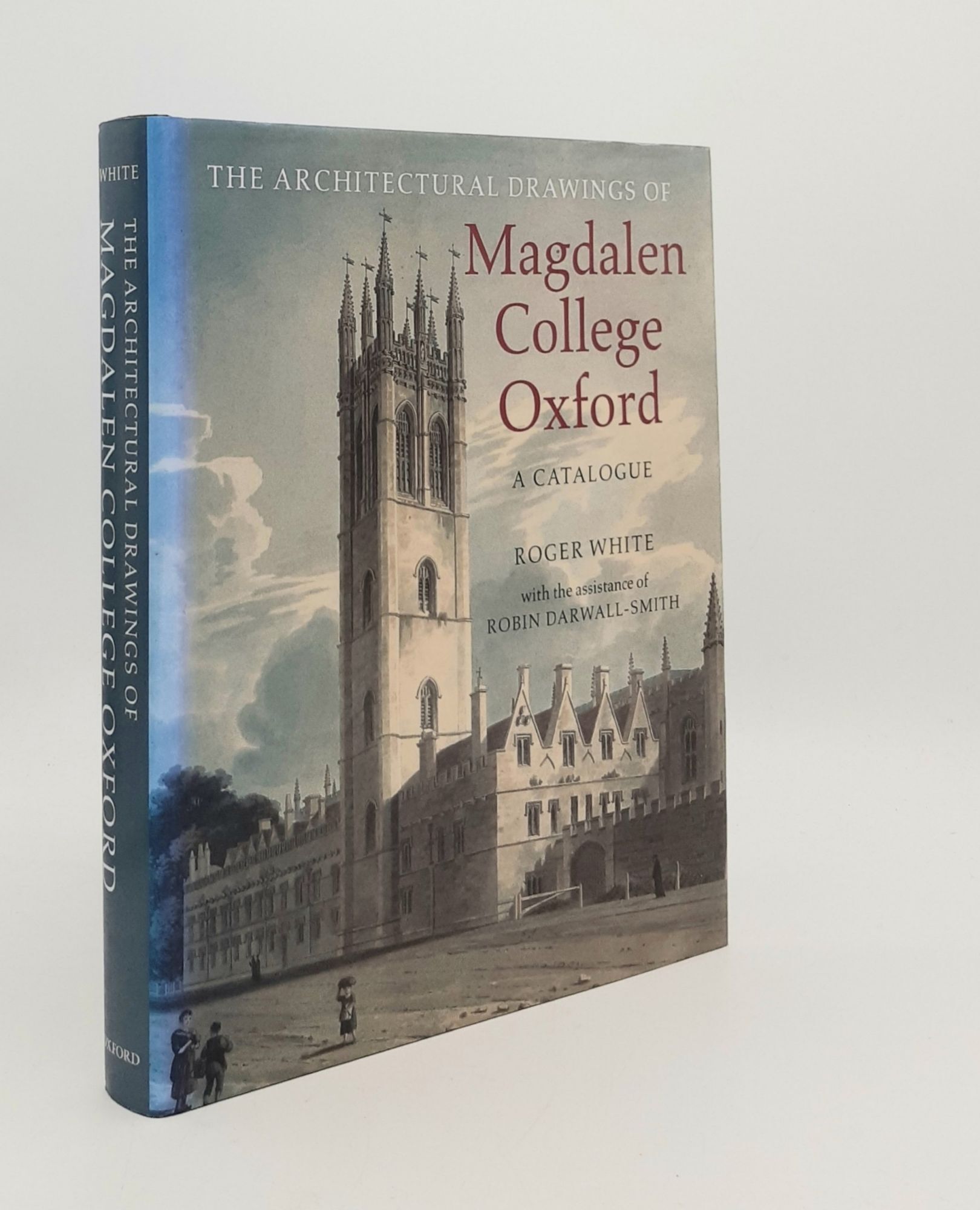 THE ARCHITECTURAL DRAWINGS OF MAGDALEN COLLEGE A Catalogue by WHITE ...