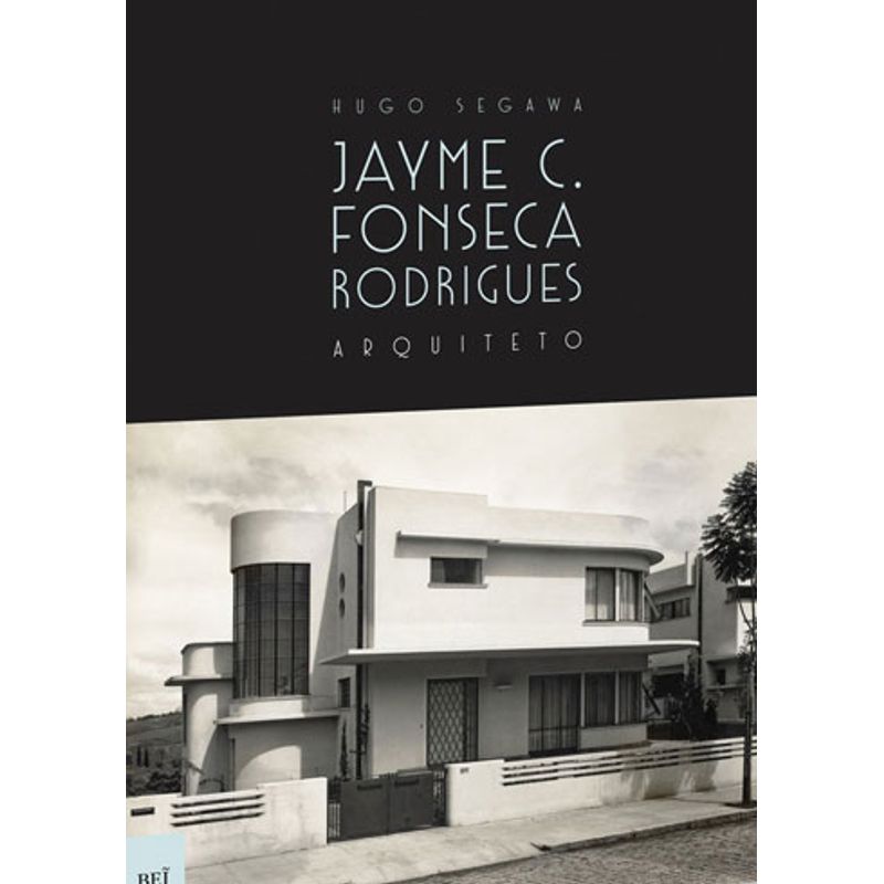 Jayme C. Fonseca Rodrigues. Arquiteto - SEGAWA, HUGO