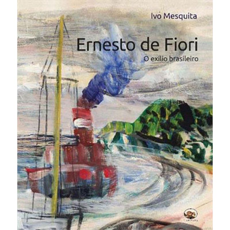 Ernesto De Fiori O Exilio Brasileiro - Capivara