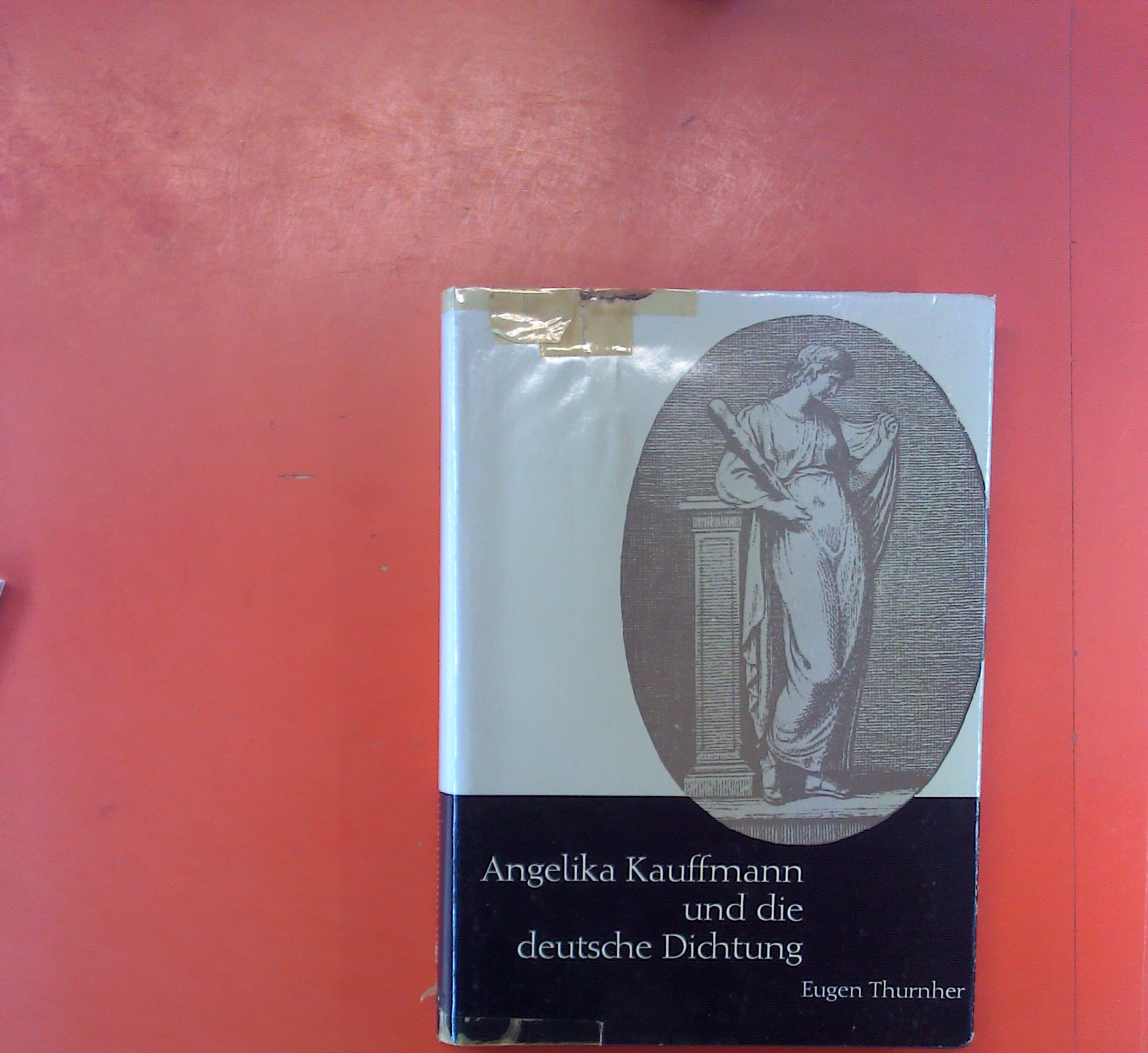 Angelika Kauffmann und die deutsche Dichtung. - Eugen Thurnher