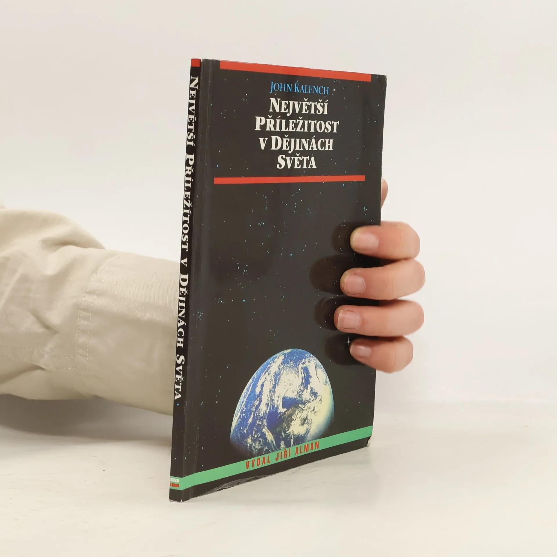Nejvetsi prilezitost v dejinach sveta - John Kalench