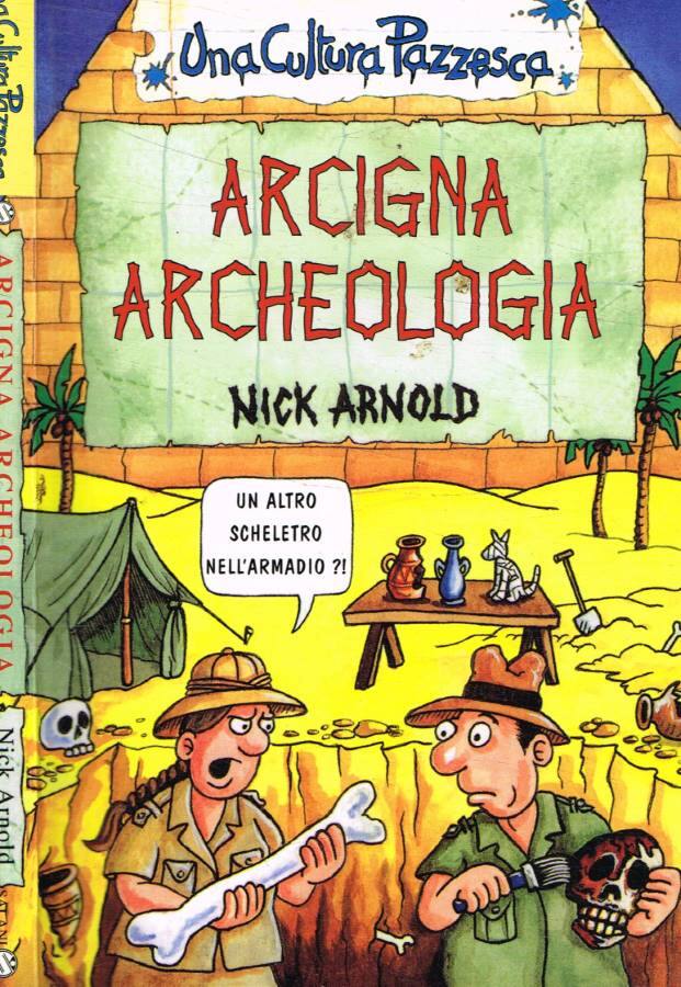 Arcigna archeologia - Arnold Nick