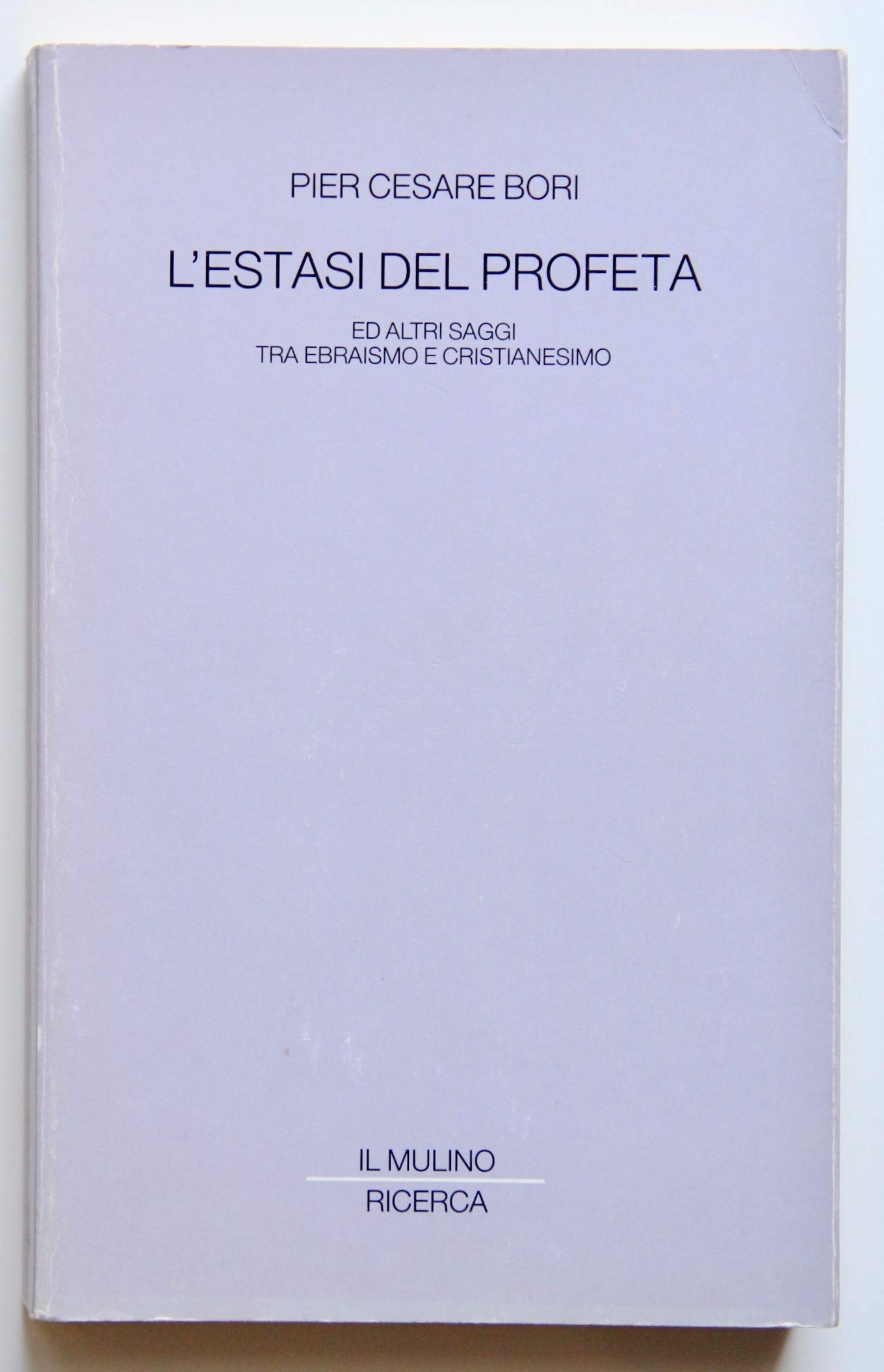 L'estasi del profeta ed altri saggi tra ebraismo e cristianesimo - Bori, Pier Cesare