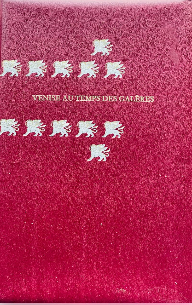 Venise au temps des galères by jacques Goimard, Ugo Tucci, Maurice ...
