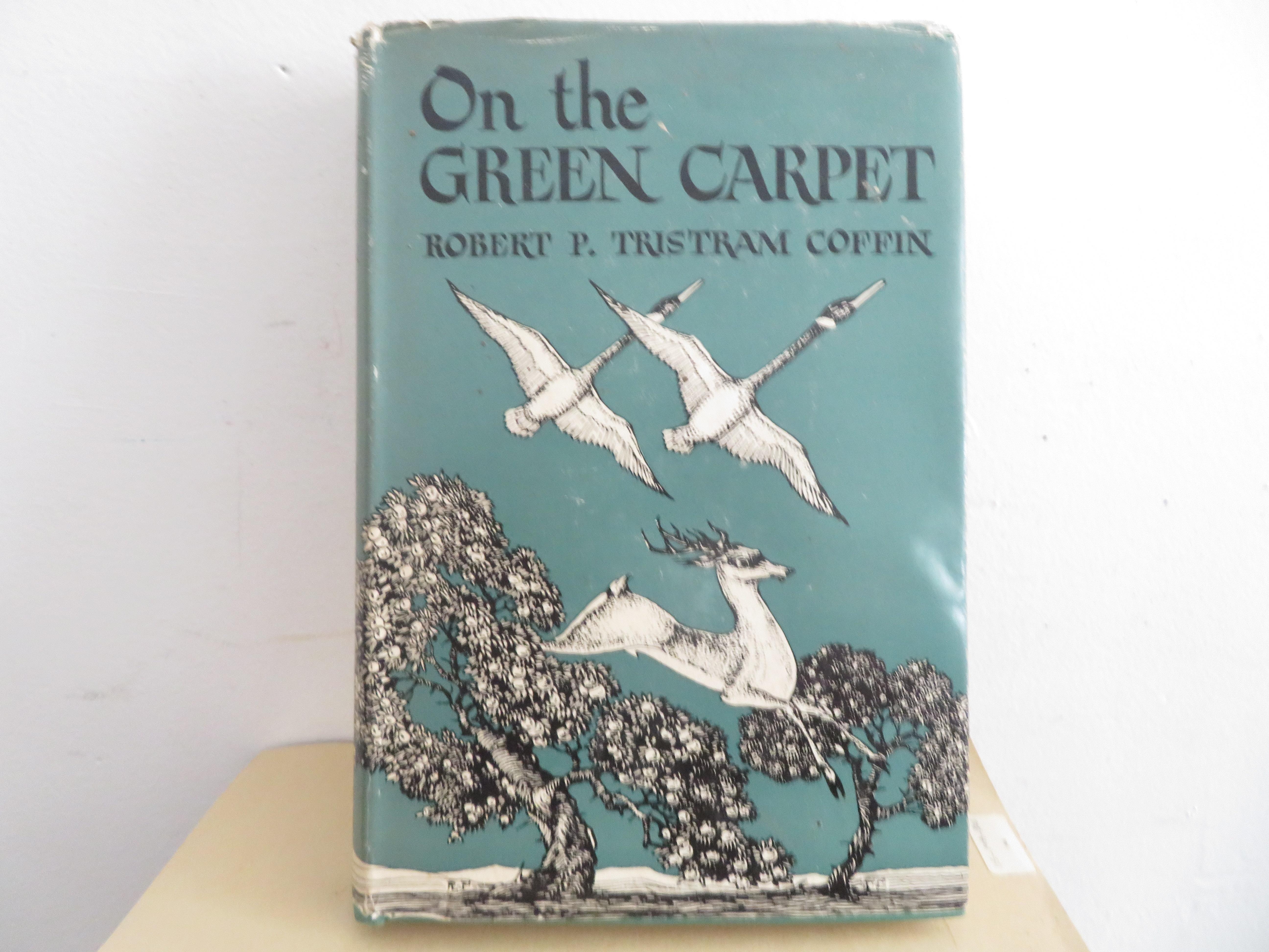 [Signed] [First Edition] On the Green Carpet Robert P. Tristram Coffin [Used - Very good] [Hardcover]