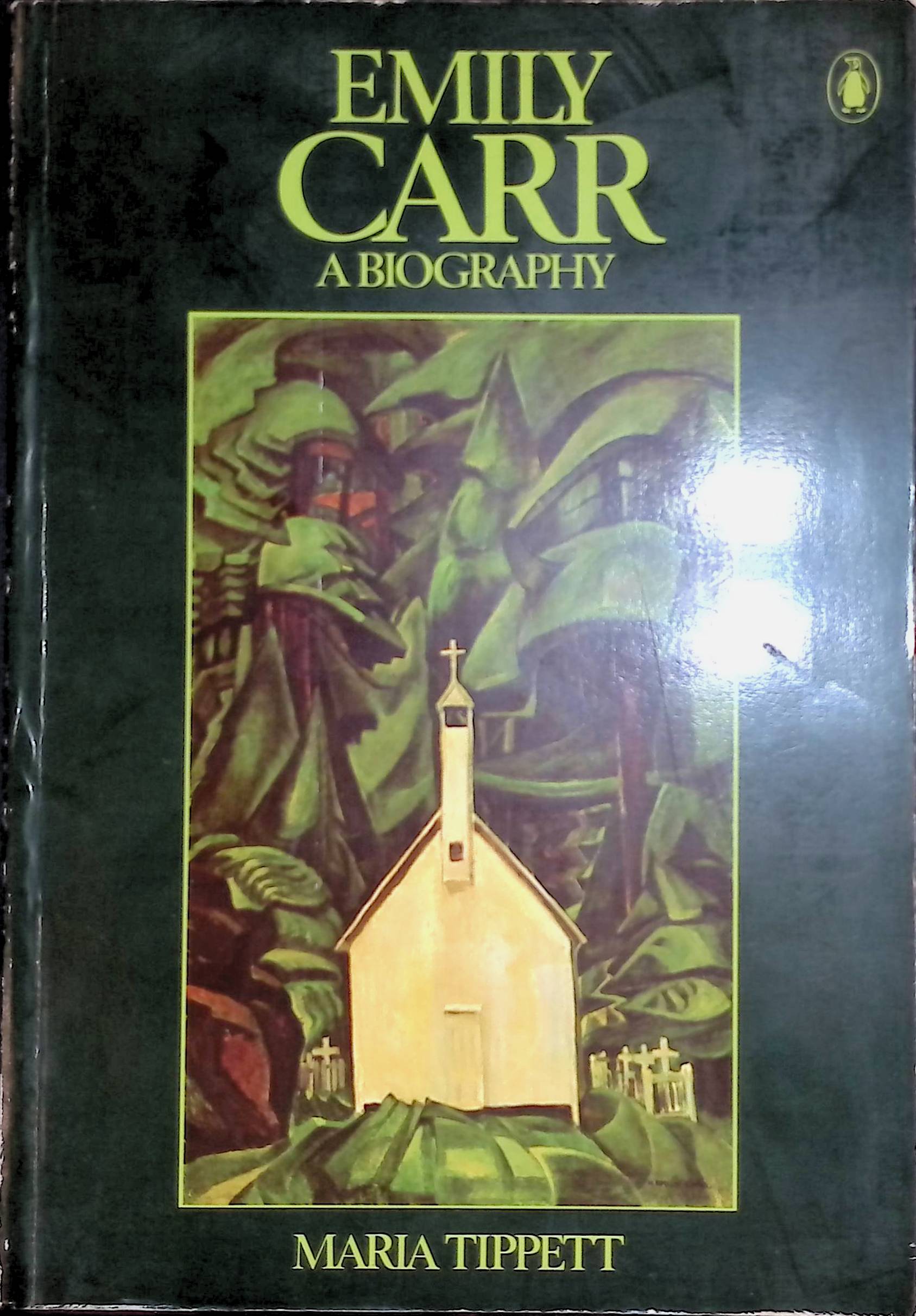 Emily Carr: A Biography - Tippett, Maria