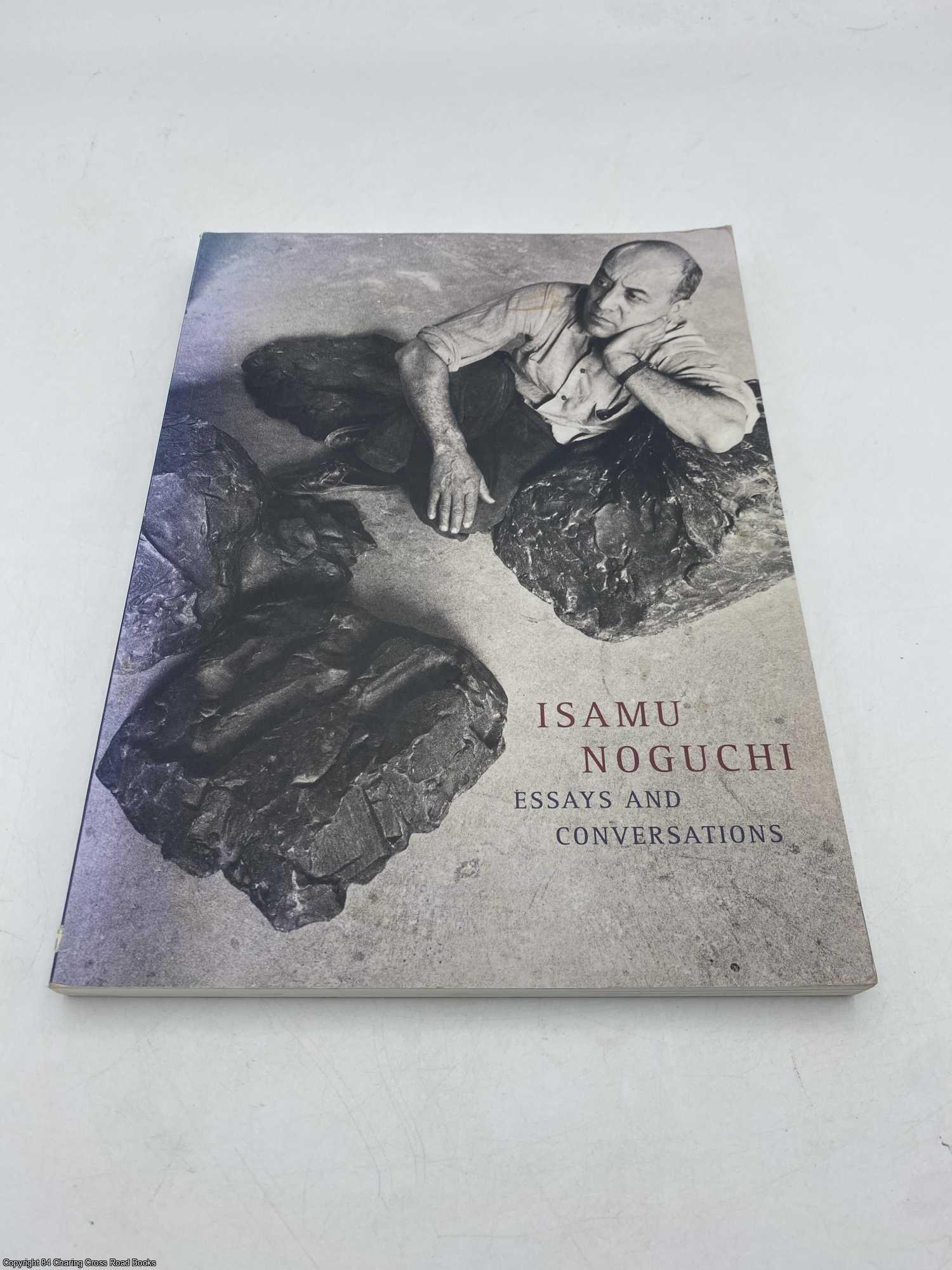 Isamu Noguchi Essays and Conversations by Noguchi, Isamu