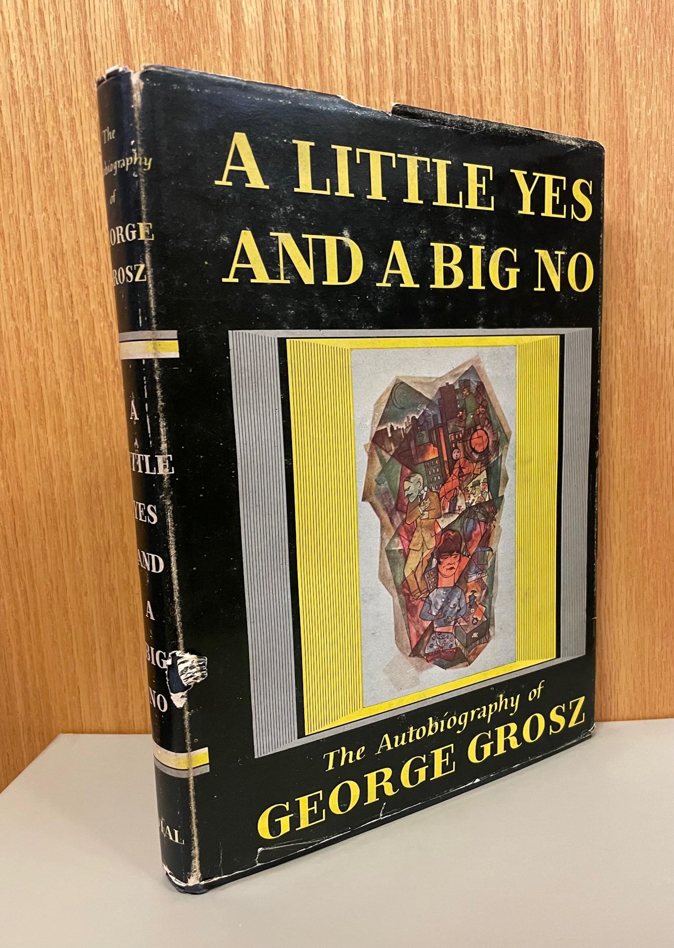 [First Edition] A Little Yes and A Big No: The Autobiography of George Grosz George Grosz [Used - Good] [Hardcover]